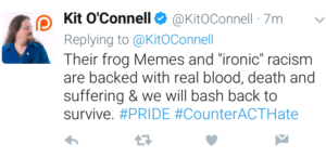 Kit O'Connell's tweet says, "Their frog Memes and "ironic" racism are backed with real blood, death and suffering & we will bash back to survive. #PRIDE #CounterACTHate"