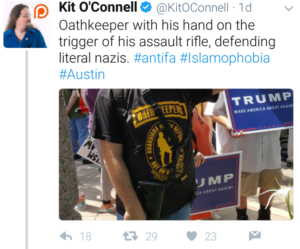 Kit O'Connell's twitter post says, "Oathkeeper with his hand on the trigger of hi assault rifle, defending literal nazis. #antifa #Islamophobia #Austin"